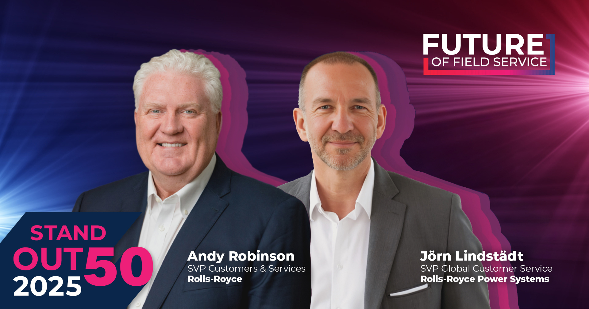 Joern Lindstaedt, Senior Vice President Global Customer Service bei Rolls-Royce Power Systems und Andy Robinson, Senior Vice President Services Customers &amp; Business Aviation bei Rolls-Royce haben den Future of Field Service Stand Out 50 Award gewonnen. Foto: Rolls-Royce